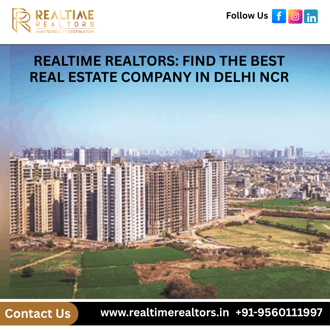 Realtime Realtors: Find the Best Real Estate Company in Delhi NCR